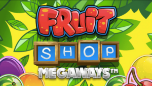 Fruit Shop Megaways - NetEnt